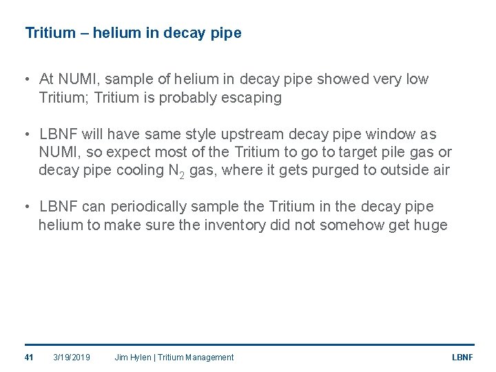 Tritium – helium in decay pipe • At NUMI, sample of helium in decay