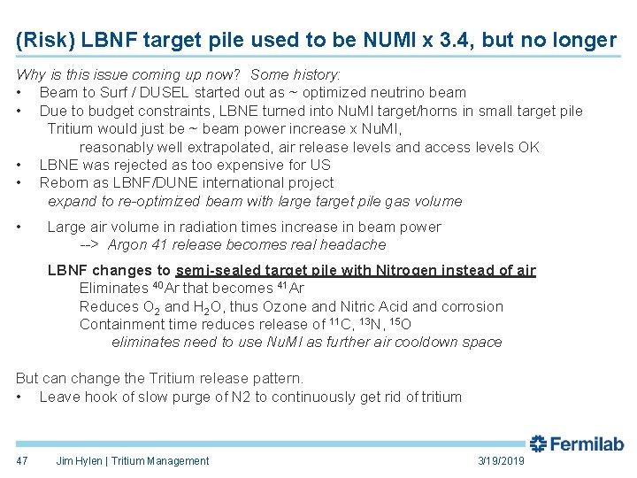 (Risk) LBNF target pile used to be NUMI x 3. 4, but no longer