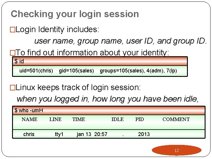 Checking your login session �Login Identity includes: user name, group name, user ID, and Checking your login session �Login Identity includes: user name, group name, user ID, and