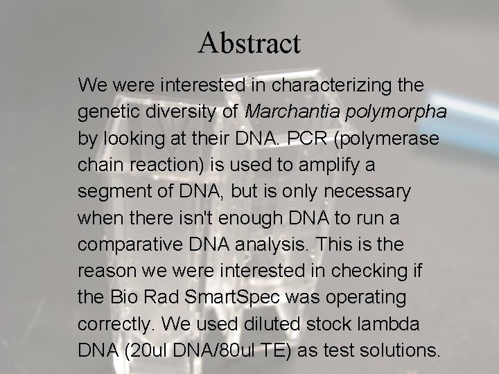 Abstract We were interested in characterizing the genetic diversity of Marchantia polymorpha by looking
