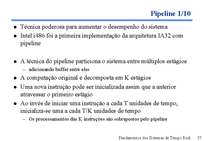 Pipeline 1/10 l Técnica poderosa para aumentar o desempenho do sistema Intel i 486