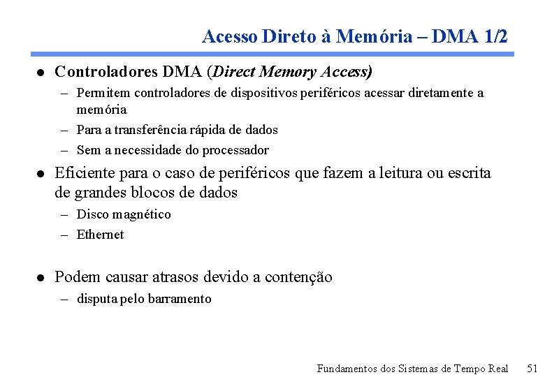 Acesso Direto à Memória – DMA 1/2 l Controladores DMA (Direct Memory Access) –