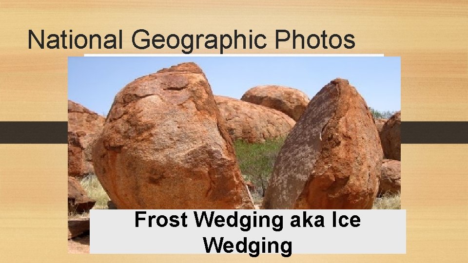 National Geographic Photos Frost Wedging aka Ice Wedging 