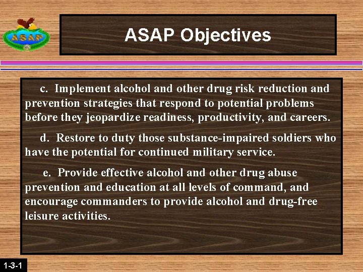 ASAP Objectives c. Implement alcohol and other drug risk reduction and prevention strategies that
