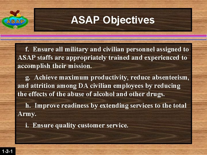 ASAP Objectives f. Ensure all military and civilian personnel assigned to ASAP staffs are