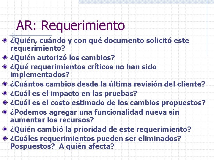 AR: Requerimiento ¿Quién, cuándo y con qué documento solicitó este requerimiento? ¿Quién autorizó los