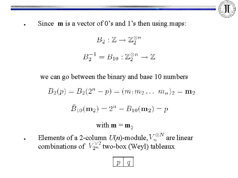 ● Since m is a vector of 0’s and 1’s then using maps: we