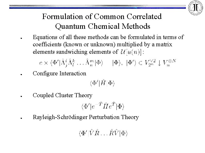 Formulation of Common Correlated Quantum Chemical Methods ● Equations of all these methods can