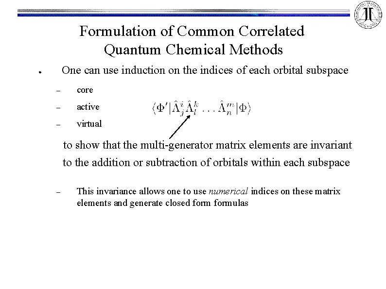 Formulation of Common Correlated Quantum Chemical Methods One can use induction on the indices