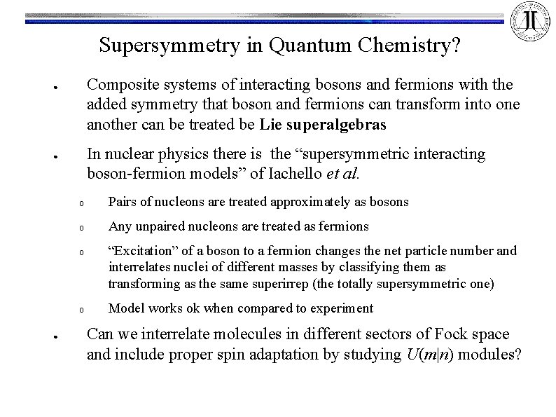 Supersymmetry in Quantum Chemistry? Composite systems of interacting bosons and fermions with the added