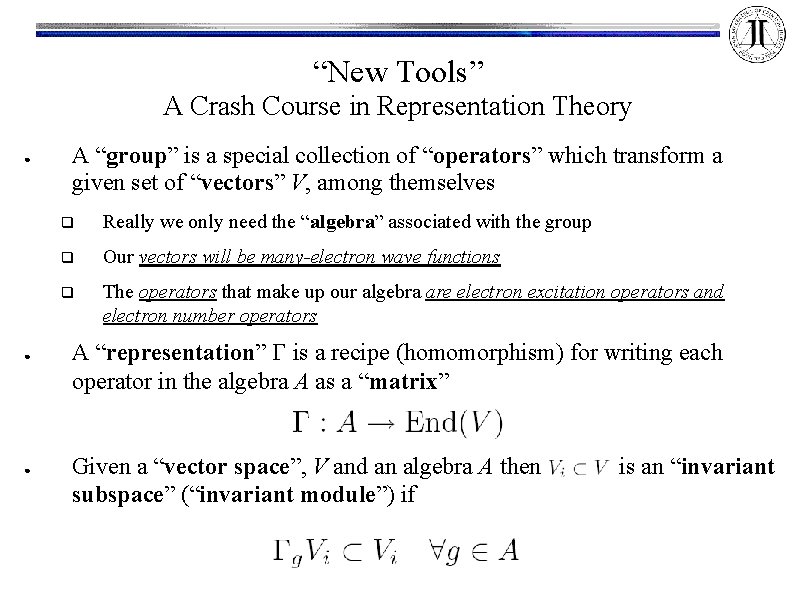 “New Tools” A Crash Course in Representation Theory ● ● ● A “group” is