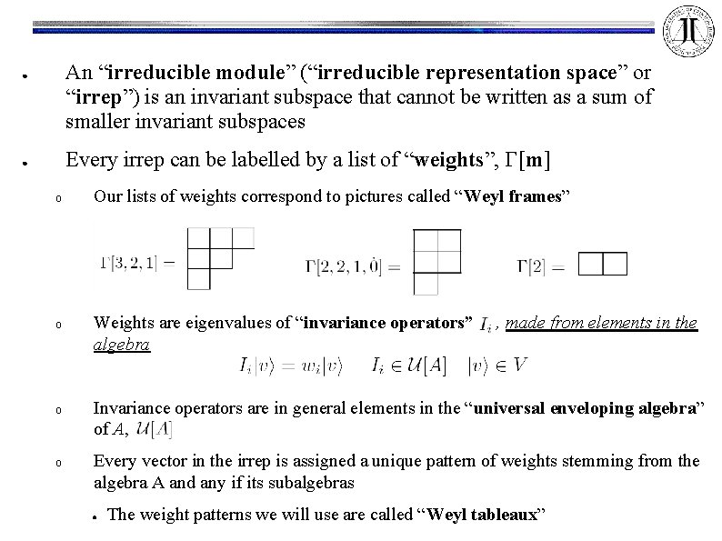 An “irreducible module” (“irreducible representation space” or “irrep”) is an invariant subspace that cannot