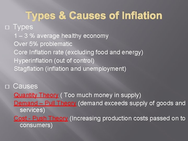 Types & Causes of Inflation � Types 1 – 3 % average healthy economy