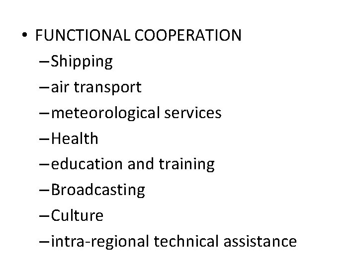  • FUNCTIONAL COOPERATION – Shipping – air transport – meteorological services – Health