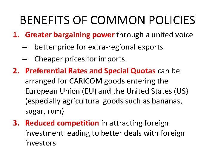 BENEFITS OF COMMON POLICIES 1. Greater bargaining power through a united voice – better