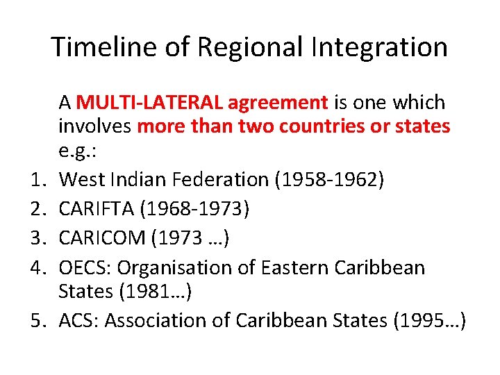 Timeline of Regional Integration 1. 2. 3. 4. 5. A MULTI-LATERAL agreement is one