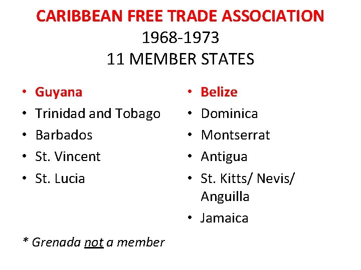 CARIBBEAN FREE TRADE ASSOCIATION 1968 -1973 11 MEMBER STATES • • • Guyana Trinidad
