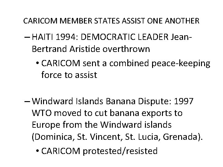 CARICOM MEMBER STATES ASSIST ONE ANOTHER – HAITI 1994: DEMOCRATIC LEADER Jean. Bertrand Aristide