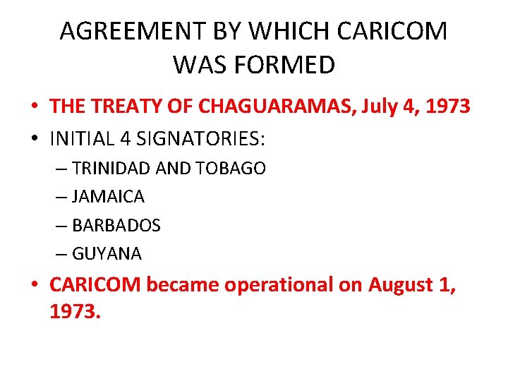 AGREEMENT BY WHICH CARICOM WAS FORMED • THE TREATY OF CHAGUARAMAS, July 4, 1973