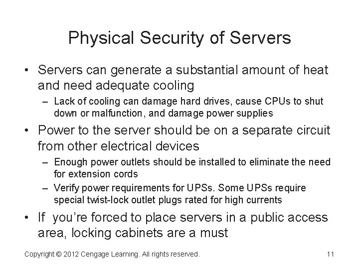 Physical Security of Servers • Servers can generate a substantial amount of heat and Physical Security of Servers • Servers can generate a substantial amount of heat and