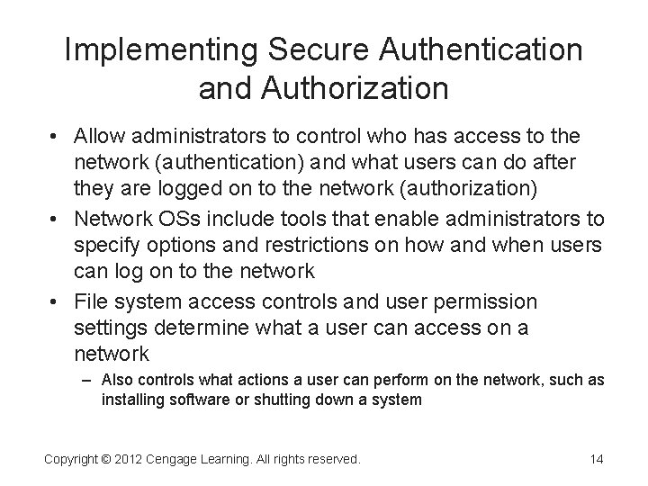 Implementing Secure Authentication and Authorization • Allow administrators to control who has access to Implementing Secure Authentication and Authorization • Allow administrators to control who has access to
