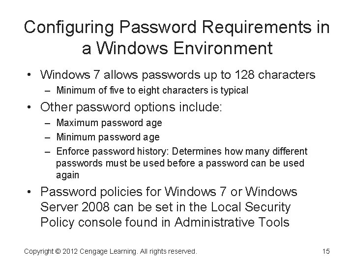 Configuring Password Requirements in a Windows Environment • Windows 7 allows passwords up to Configuring Password Requirements in a Windows Environment • Windows 7 allows passwords up to
