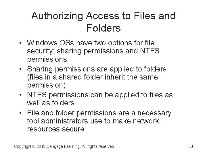 Authorizing Access to Files and Folders • Windows OSs have two options for file Authorizing Access to Files and Folders • Windows OSs have two options for file