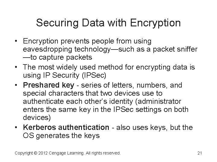 Securing Data with Encryption • Encryption prevents people from using eavesdropping technology—such as a Securing Data with Encryption • Encryption prevents people from using eavesdropping technology—such as a