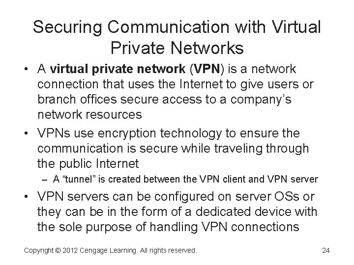 Securing Communication with Virtual Private Networks • A virtual private network (VPN) is a Securing Communication with Virtual Private Networks • A virtual private network (VPN) is a