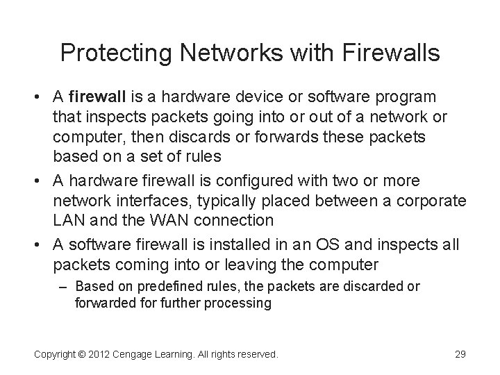 Protecting Networks with Firewalls • A firewall is a hardware device or software program Protecting Networks with Firewalls • A firewall is a hardware device or software program