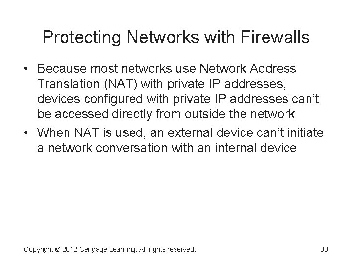 Protecting Networks with Firewalls • Because most networks use Network Address Translation (NAT) with Protecting Networks with Firewalls • Because most networks use Network Address Translation (NAT) with