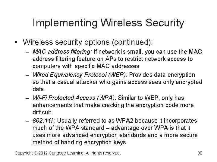 Implementing Wireless Security • Wireless security options (continued): – MAC address filtering: If network Implementing Wireless Security • Wireless security options (continued): – MAC address filtering: If network