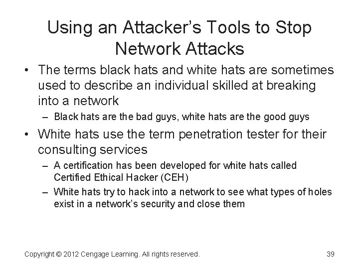 Using an Attacker’s Tools to Stop Network Attacks • The terms black hats and Using an Attacker’s Tools to Stop Network Attacks • The terms black hats and