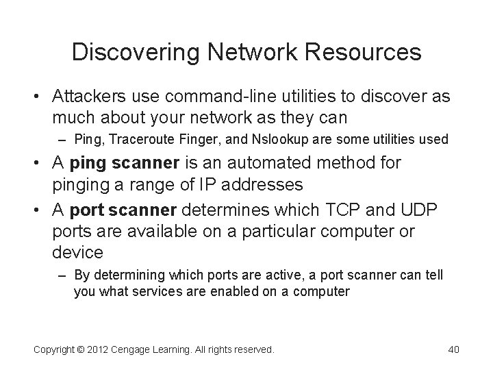 Discovering Network Resources • Attackers use command-line utilities to discover as much about your Discovering Network Resources • Attackers use command-line utilities to discover as much about your