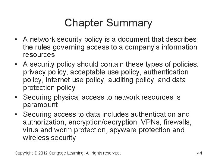Chapter Summary • A network security policy is a document that describes the rules Chapter Summary • A network security policy is a document that describes the rules