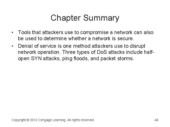 Chapter Summary • Tools that attackers use to compromise a network can also be Chapter Summary • Tools that attackers use to compromise a network can also be