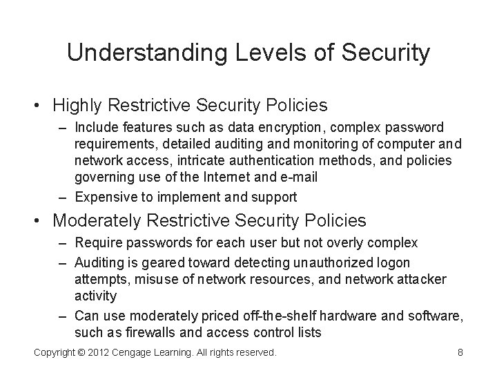 Understanding Levels of Security • Highly Restrictive Security Policies – Include features such as Understanding Levels of Security • Highly Restrictive Security Policies – Include features such as