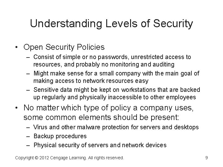Understanding Levels of Security • Open Security Policies – Consist of simple or no Understanding Levels of Security • Open Security Policies – Consist of simple or no