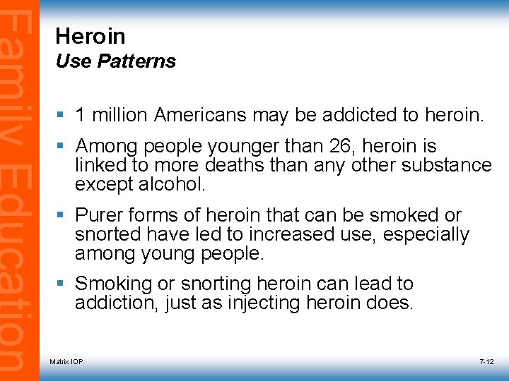 Heroin Use Patterns § 1 million Americans may be addicted to heroin. § Among