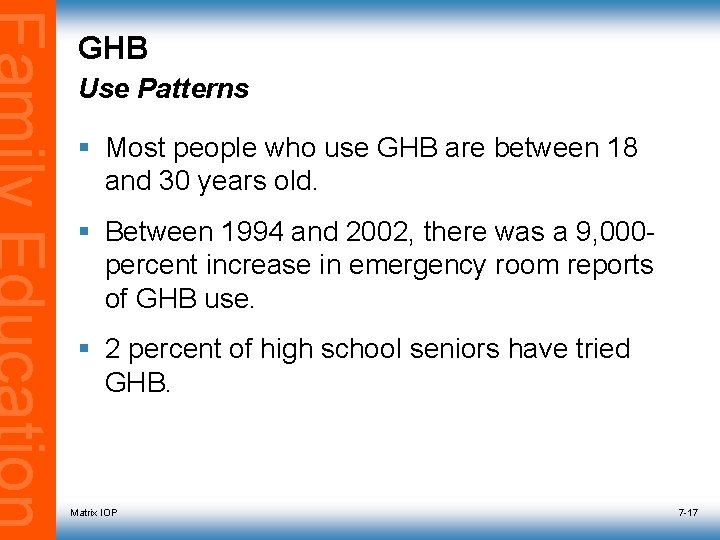 GHB Use Patterns § Most people who use GHB are between 18 and 30