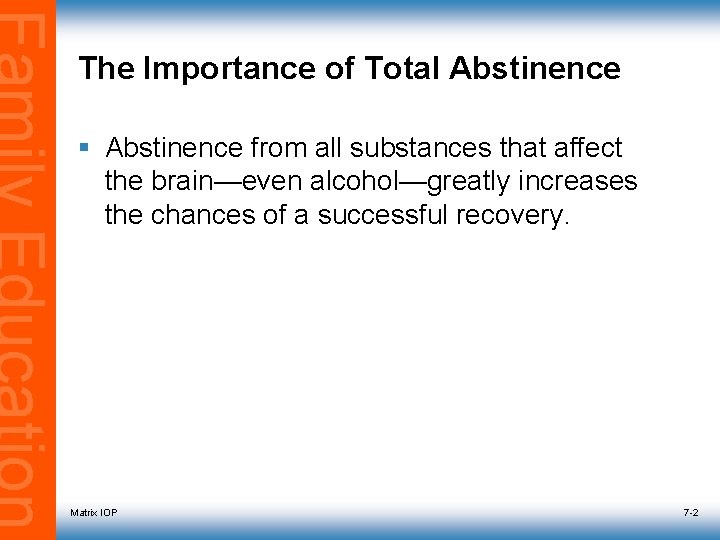 The Importance of Total Abstinence § Abstinence from all substances that affect the brain—even