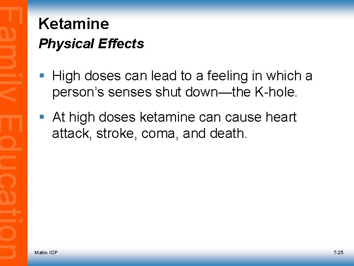 Ketamine Physical Effects § High doses can lead to a feeling in which a