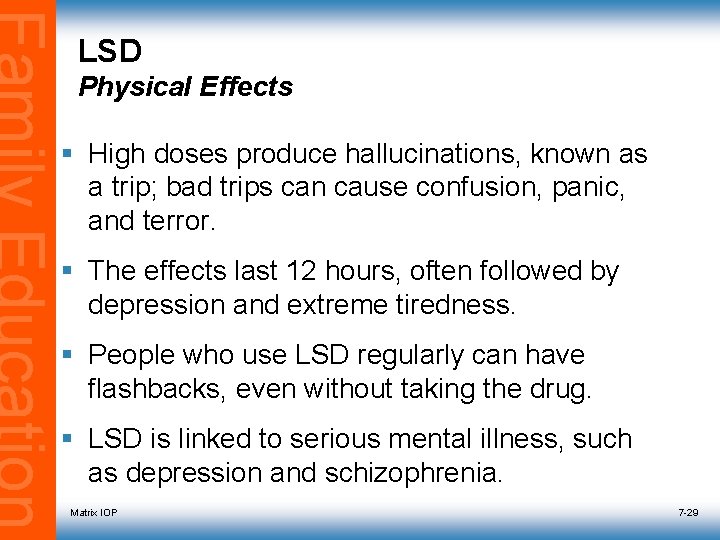 LSD Physical Effects § High doses produce hallucinations, known as a trip; bad trips