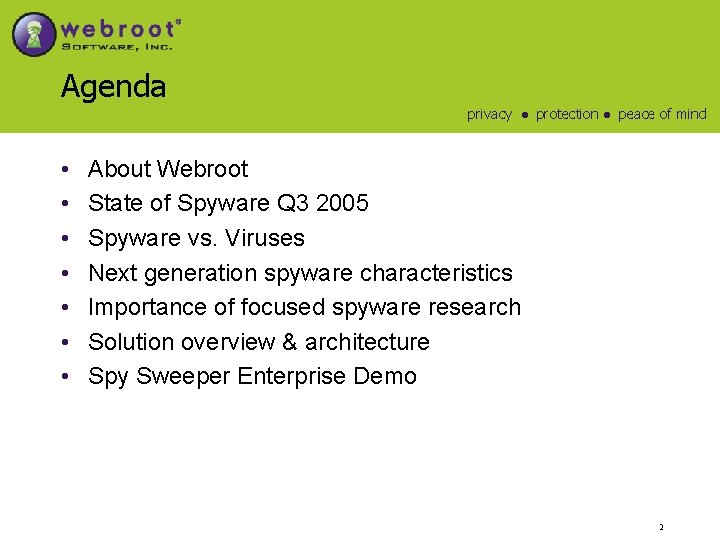 Agenda privacy ● protection ● peace of mind • • About Webroot State of