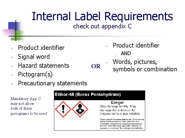 Internal Label Requirements check out appendix C • • • Product identifier Signal word