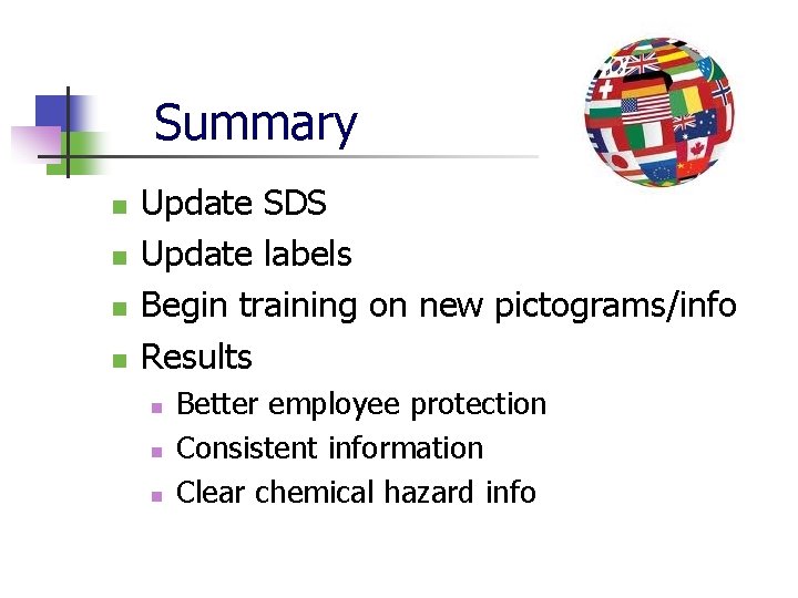 Summary n n Update SDS Update labels Begin training on new pictograms/info Results n