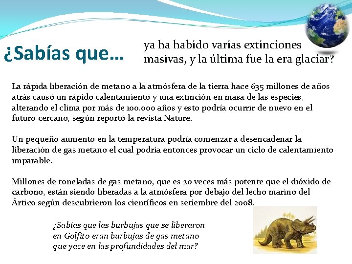 ¿Sabías que… ya ha habido varias extinciones masivas, y la última fue la era