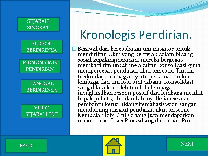 SEJARAH SINGKAT PLOPOR BERDIRINYA KRONOLOGIS PENDIRIAN TANGGAL BERDIRINYA VIDIO SEJARAH PMI BACK Kronologis Pendirian.