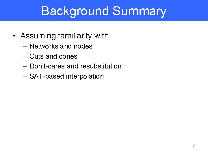 Background Summary • Assuming familiarity with – – Networks and nodes Cuts and cones