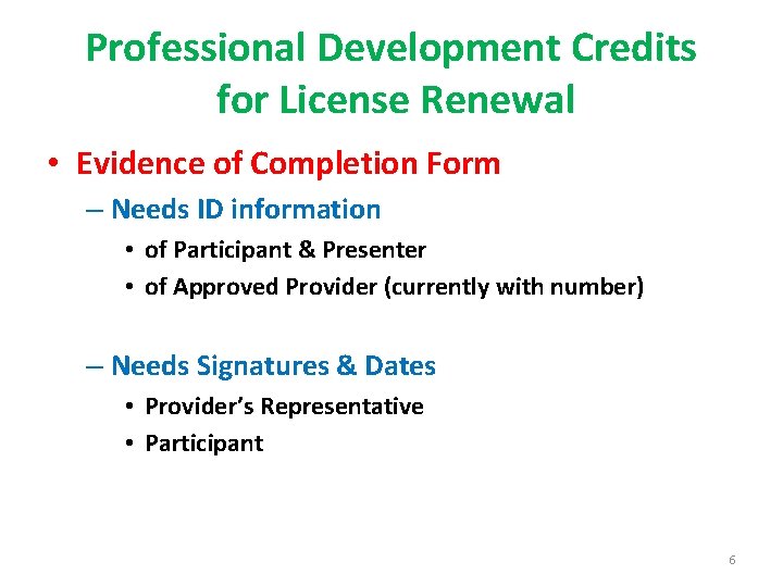 Professional Development Credits for License Renewal • Evidence of Completion Form – Needs ID
